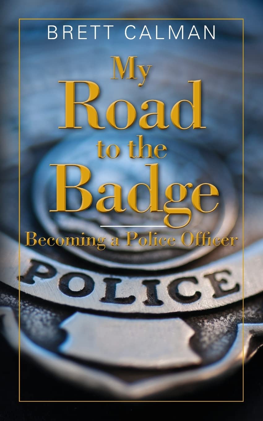My Road to the Badge: Becoming a Police Officer Science