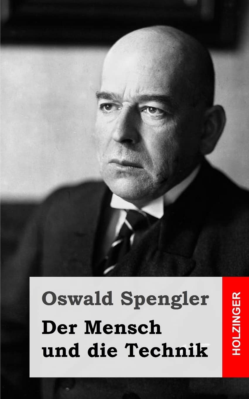 Der Mensch und die Technik: Beitrag zu einer Philosophie des Lebens Philosophy