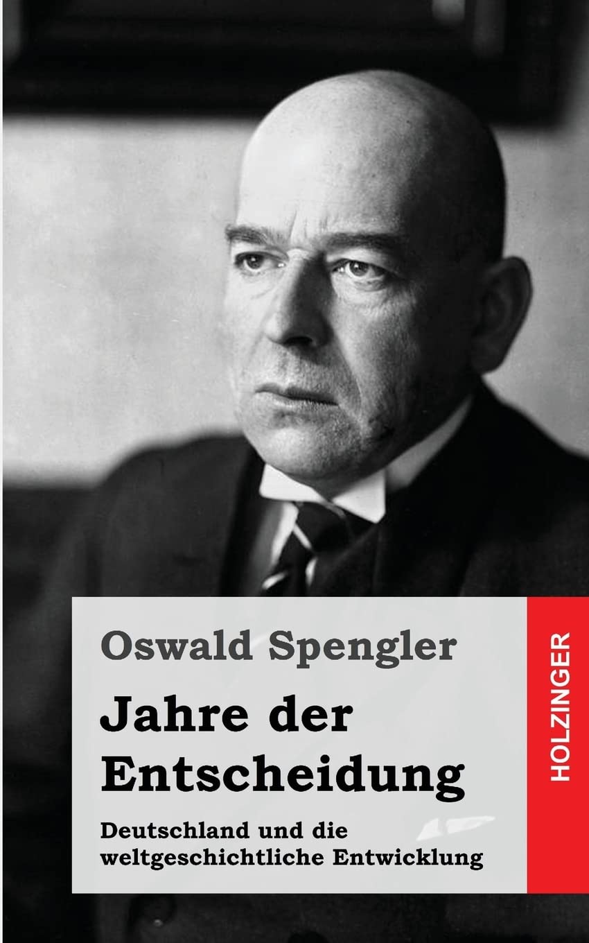 Jahre der Entscheidung: Deutschland und die weltgeschichtliche Entwicklung Philosophy