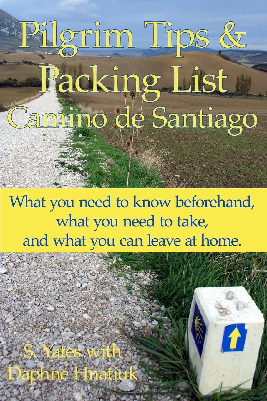 Pilgrim Tips & Packing List Camino de Santiago: What you need to know beforehand, what you need to take, and what you can leave at home. Hiking & Cycling