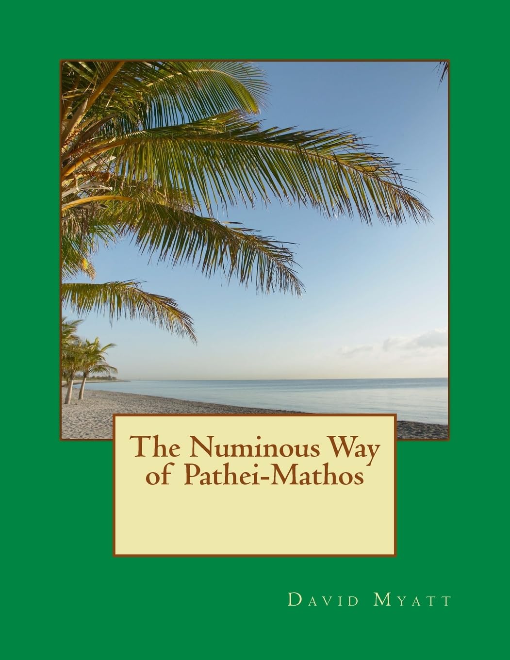 The Numinous Way of Pathei-Mathos Philosophy