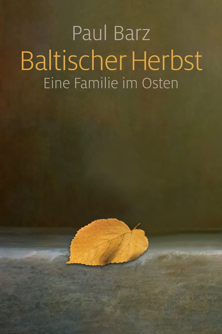 Baltischer Herbst: Eine Familie im Osten Memories
