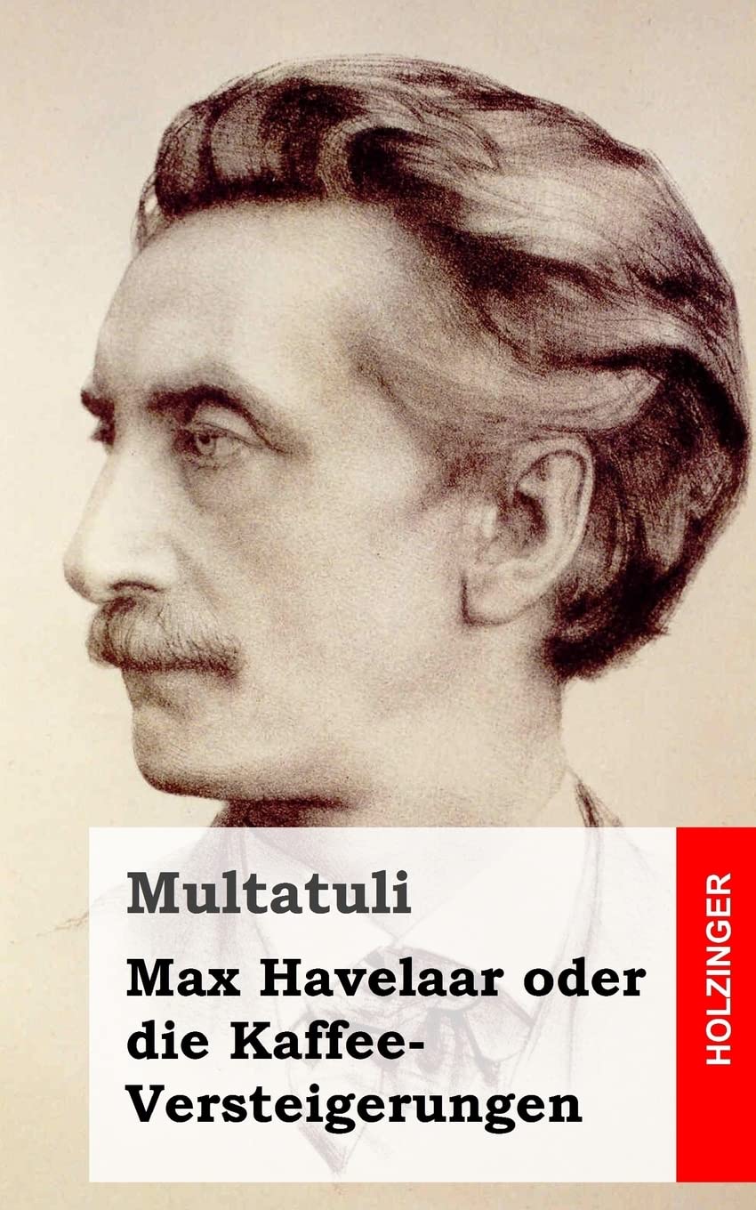 Max Havelaar oder die Kaffee-Versteigerungen Classics