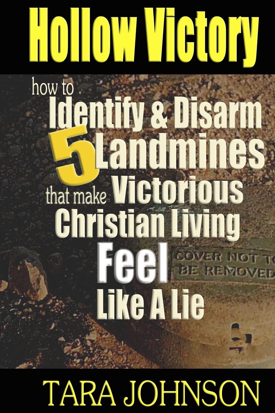 Hollow Victory: How To Identify & Disarm Five Landmines That Make Victorious Christian Living Feel Like A Lie Self-help