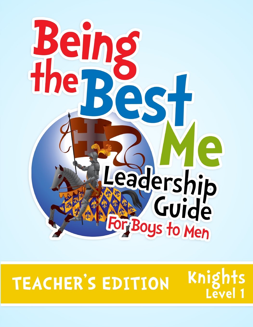 Being the Best Me Leadership Guide for Boys to Men: Leader's Guide Level 1 Books