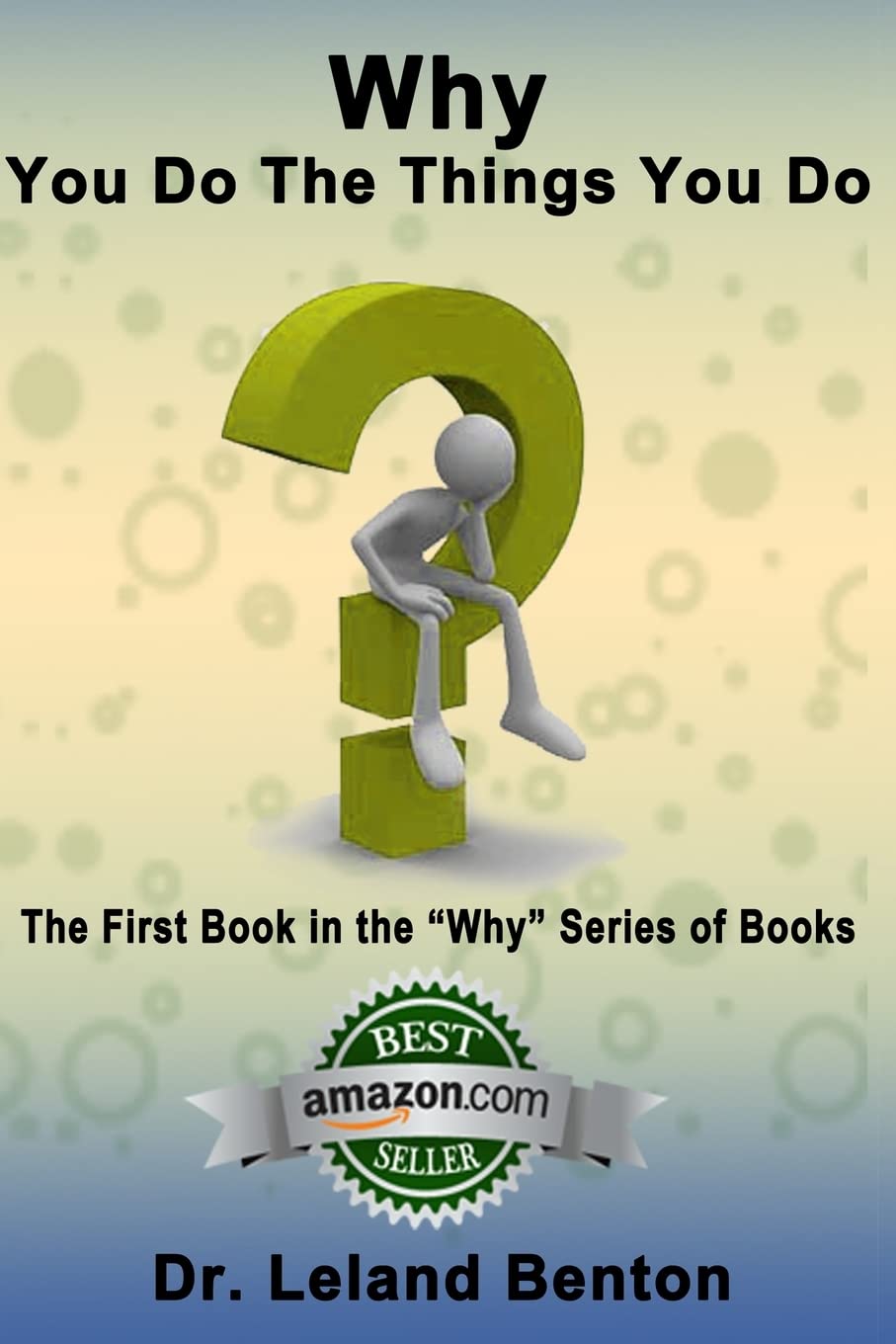 Why_You_Do_The_Things_You_Do: The First Book in the "Why" Series of Books Lifestyle