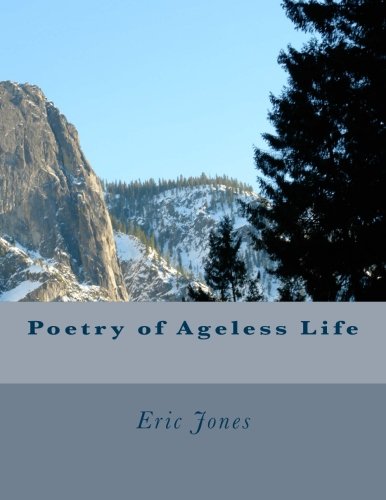 Poetry of Ageless Life (Never Ending Lifestyles, Band 1) Contemporary literature