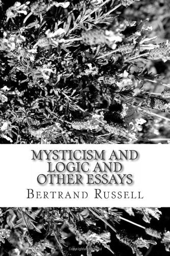 Mysticism and Logic and Other Essays Classics
