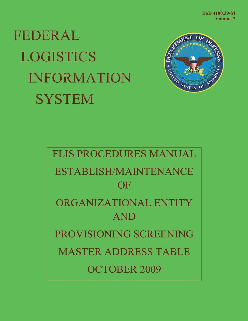 Federal Logistics Information System - FLIS Procedures Manual Establish/Maintenance of Organizational Entity and Provisioning Screening Master Address Table October 2009 Reference Books