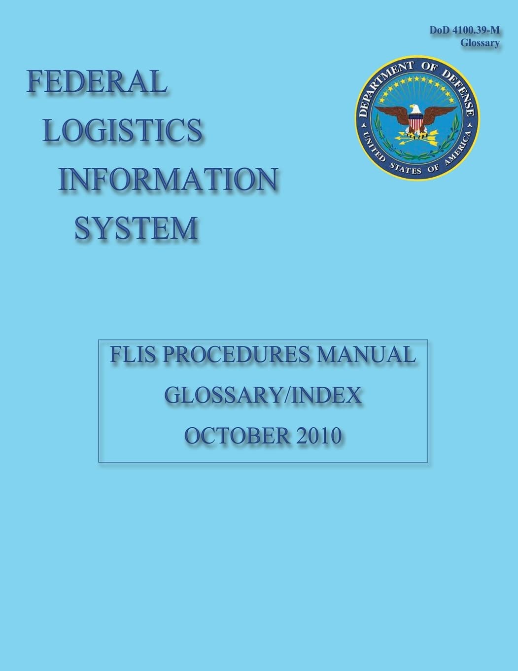 Federal Logistics Information System: FLIS Procedures Manual Glossary/Index October 2010 Reference Books