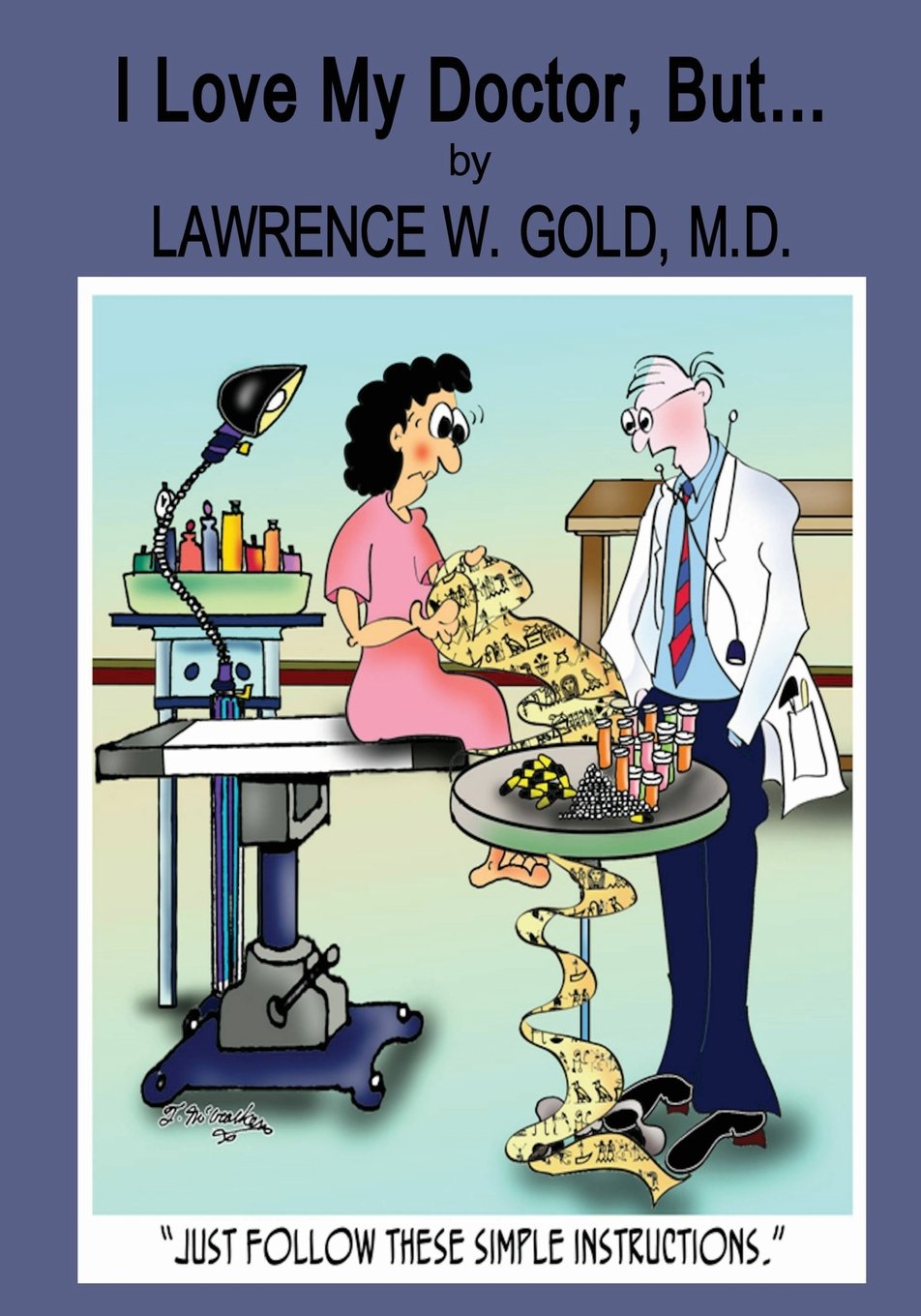 I Love My Doctor, But...: A Lighthearted Look at a Serious Problem Medicine