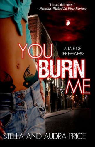You Burn Me (Eververse) Contemporary Romance