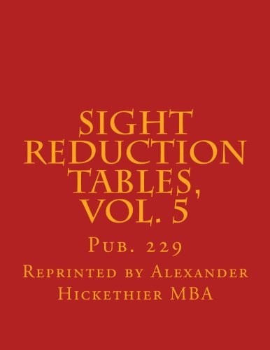 Sight Reduction tables, Vol. 5: Pub. 229 (Nautical Sight reduction Tables, Band 5) Reference Books