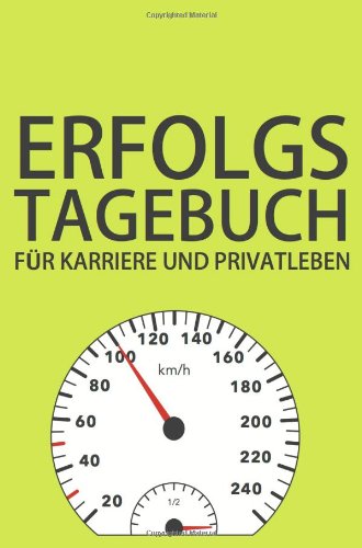 Erfolgstagebuch: Für Karriere und Privatleben Business, Finance & Career