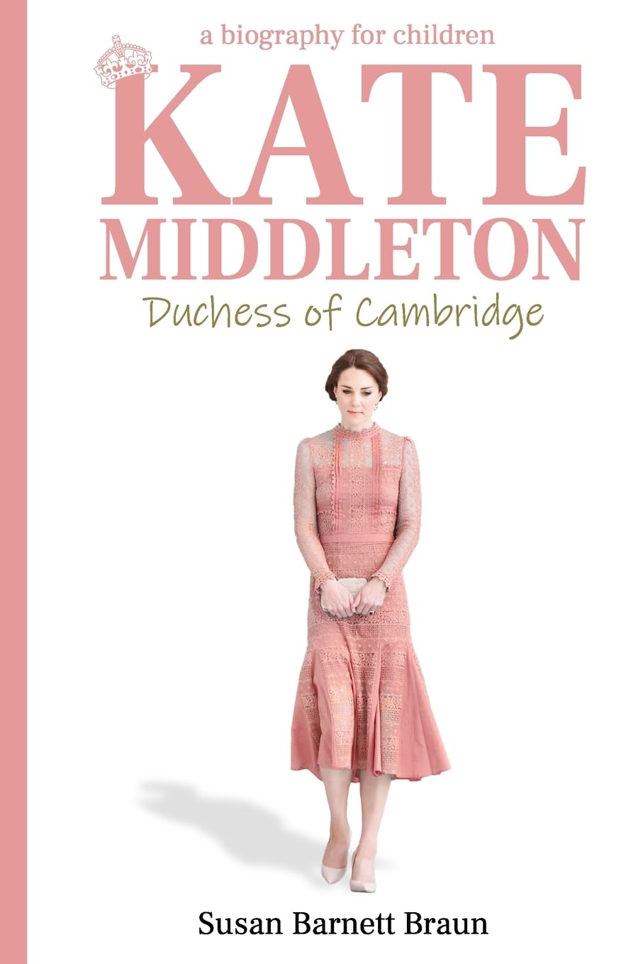 Kate Middleton, Duchess of Cambridge: A Biography for Children Non-fiction