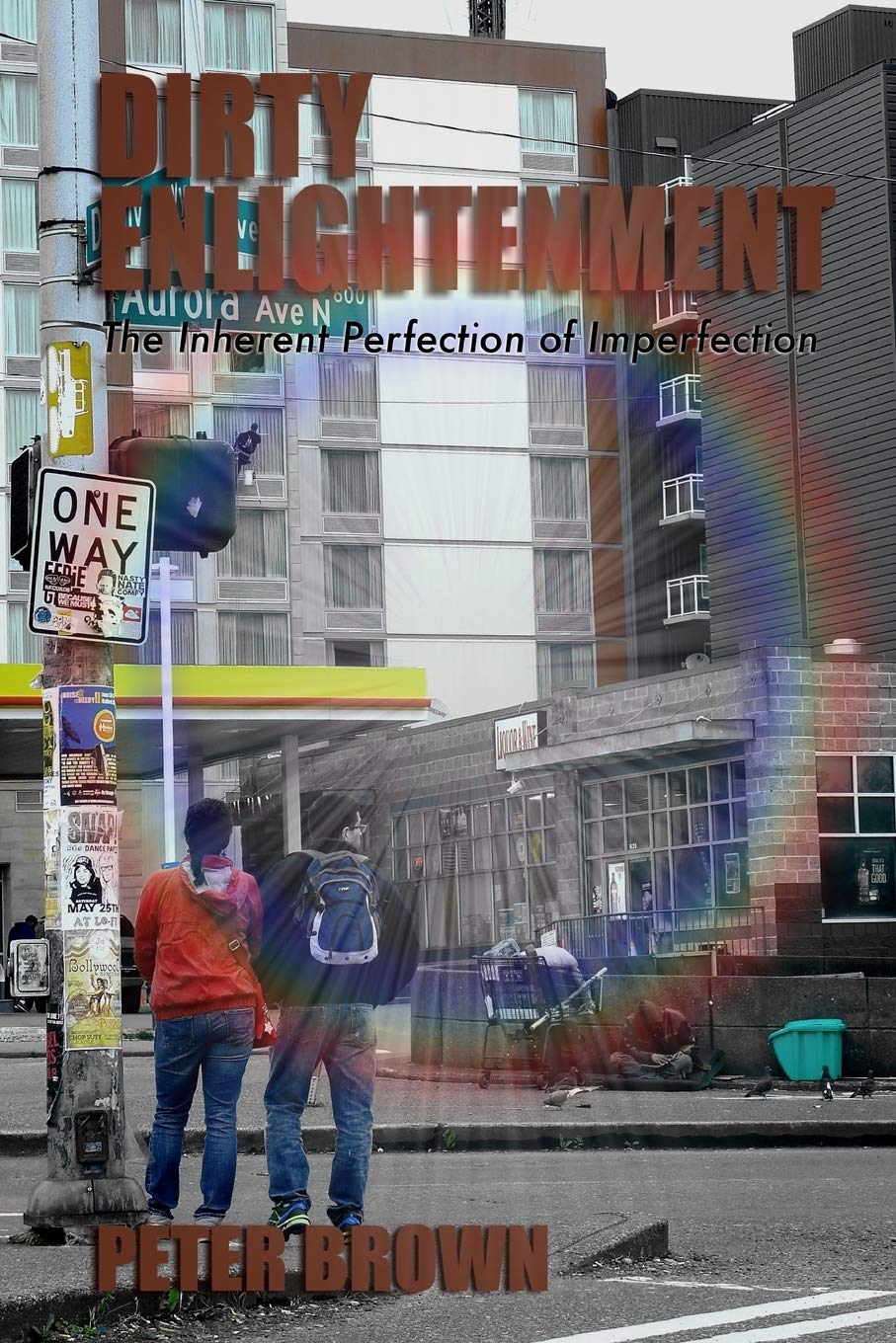 Dirty Enlightenment: The Inherent Perfection of Imperfection Religion & Esotericism