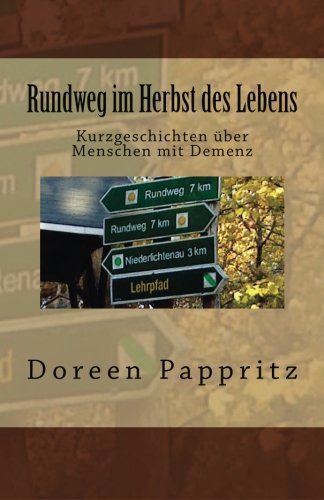 Rundweg im Herbst des Lebens: Kurzgeschichten über Menschen mit Demenz Science