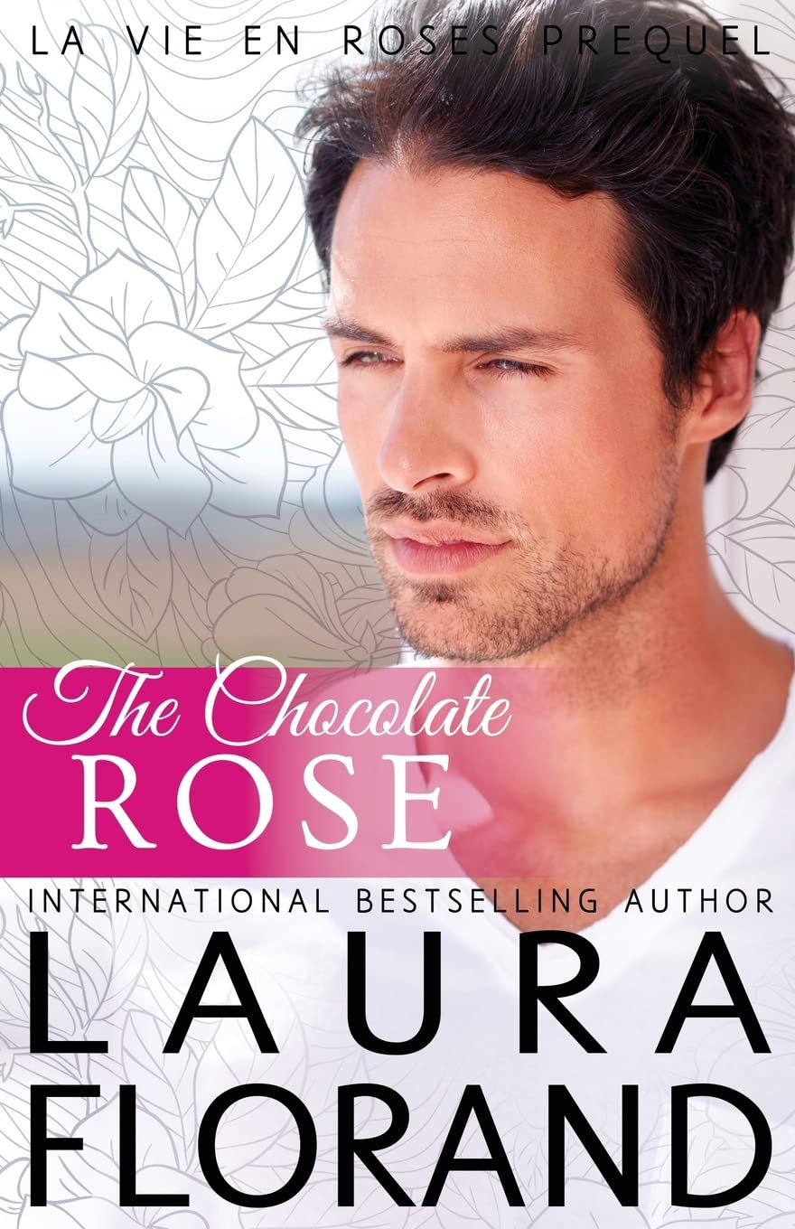 The Chocolate Rose (Amour et Chocolat, La Vie en Roses) Contemporary Romance