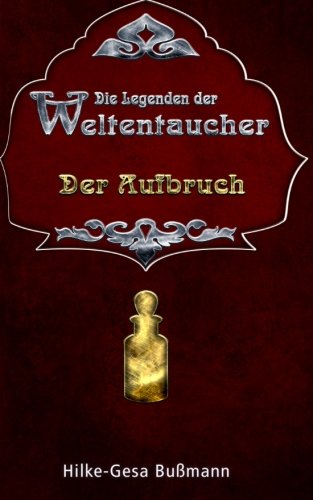 Die Legenden der Weltentaucher - Der Aufbruch Fantasy & Sci-Fi