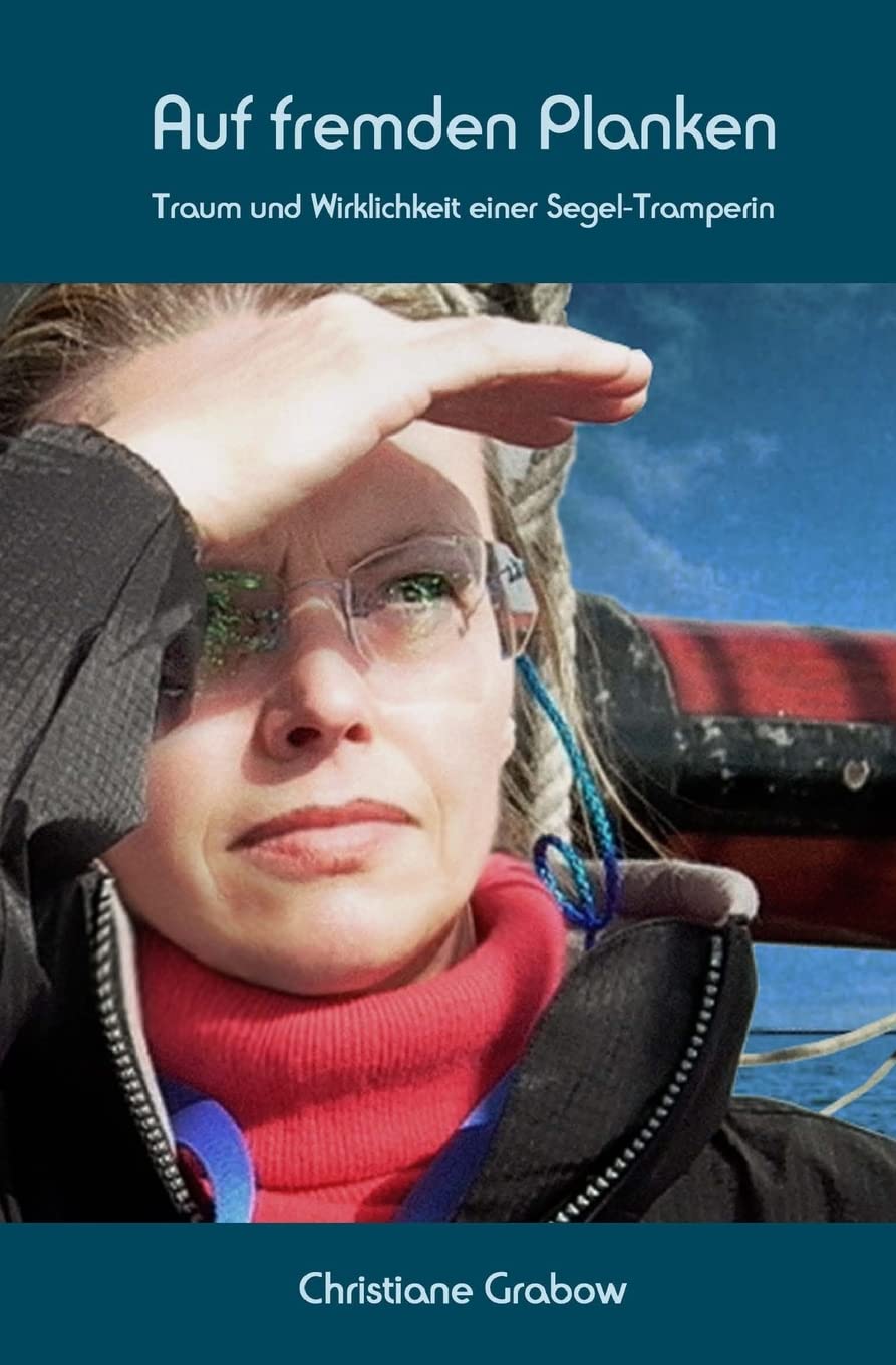Auf fremden Planken - Traum und Wirklichkeit einer Segel-Tramperin Inspiring women