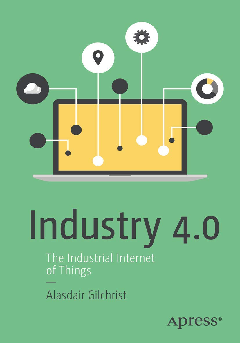 Industry 4.0: The Industrial Internet of Things Business, Finance & Career