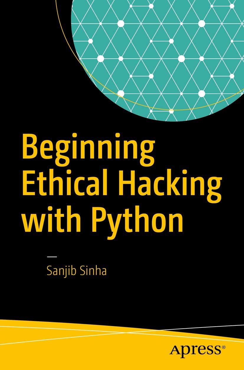 Beginning Ethical Hacking with Python Computer Science