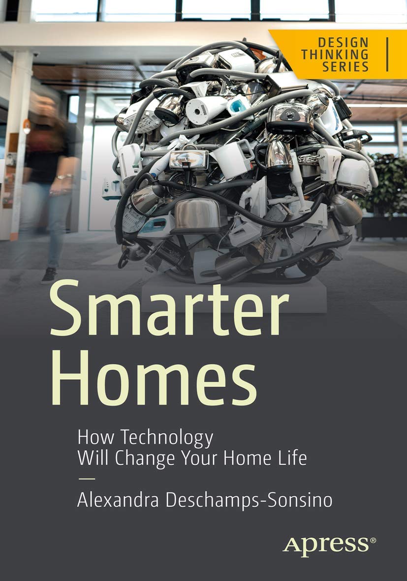 Smarter Homes: How Technology Will Change Your Home Life (Design Thinking) Computer Science