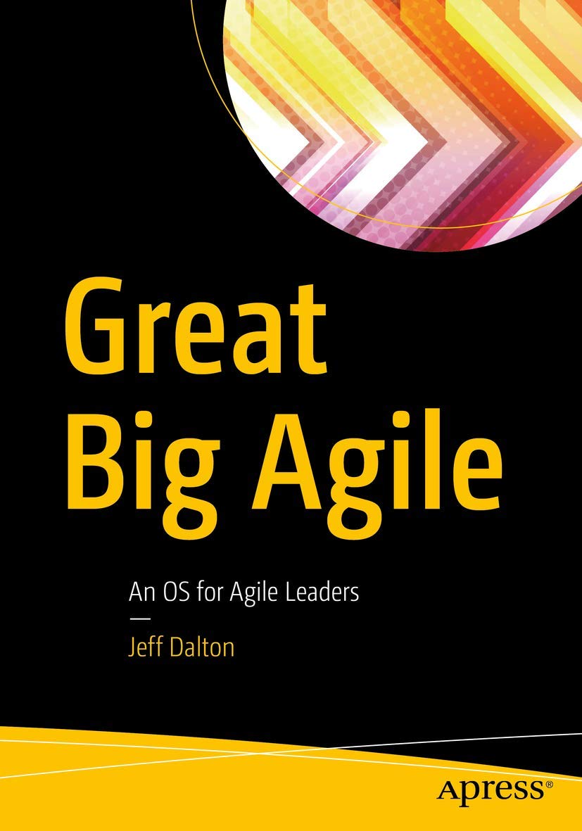 Great Big Agile: An OS for Agile Leaders Law