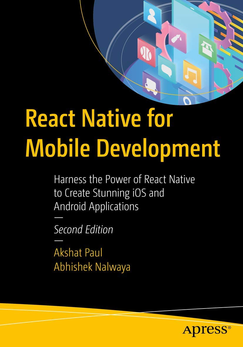 React Native for Mobile Development: Harness the Power of React Native to Create Stunning iOS and Android Applications Computer Science
