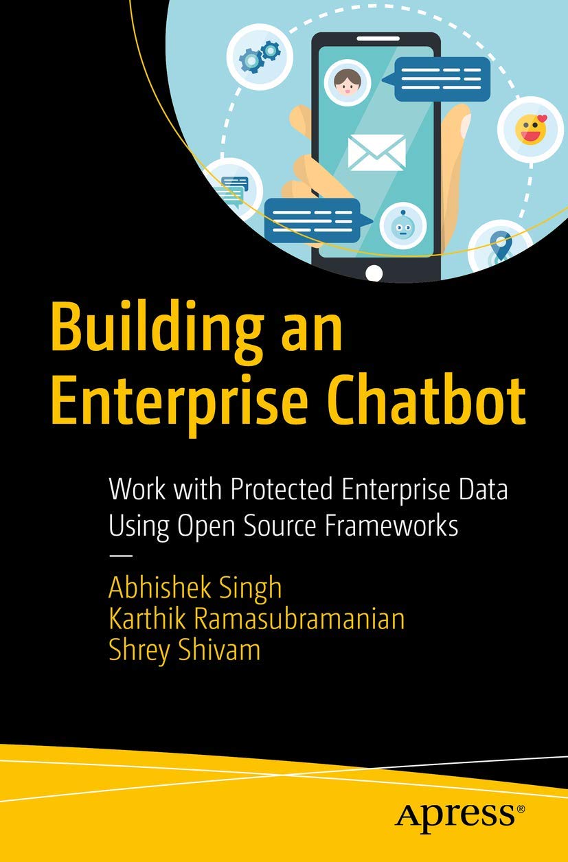 Building an Enterprise Chatbot: Work with Protected Enterprise Data Using Open Source Frameworks Computer Science