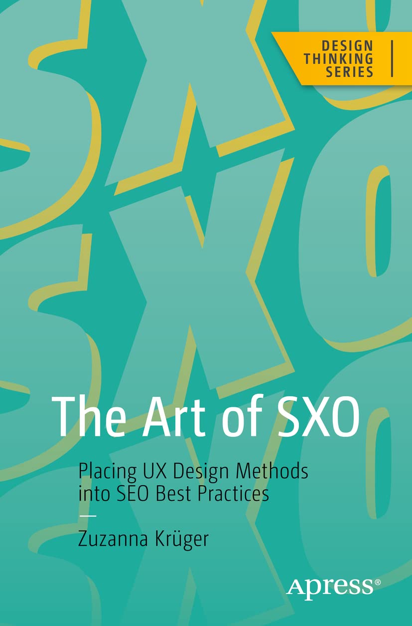 The Art of SXO: Placing UX Design Methods into SEO Best Practices (Design Thinking) Law
