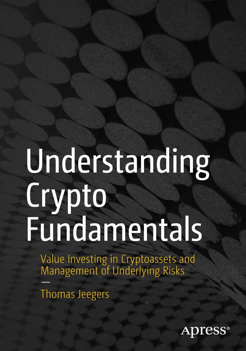 Understanding Crypto Fundamentals: Value Investing in Cryptoassets and Management of Underlying Risks Law