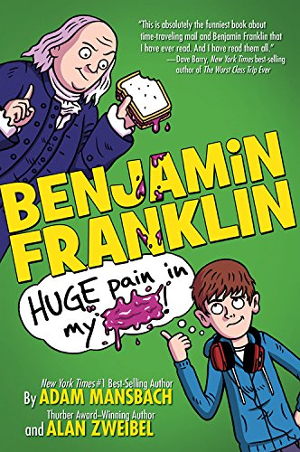 Benjamin Franklin: Huge Pain in my... (Benjamin Franklin, 1, Band 1) Non-fiction