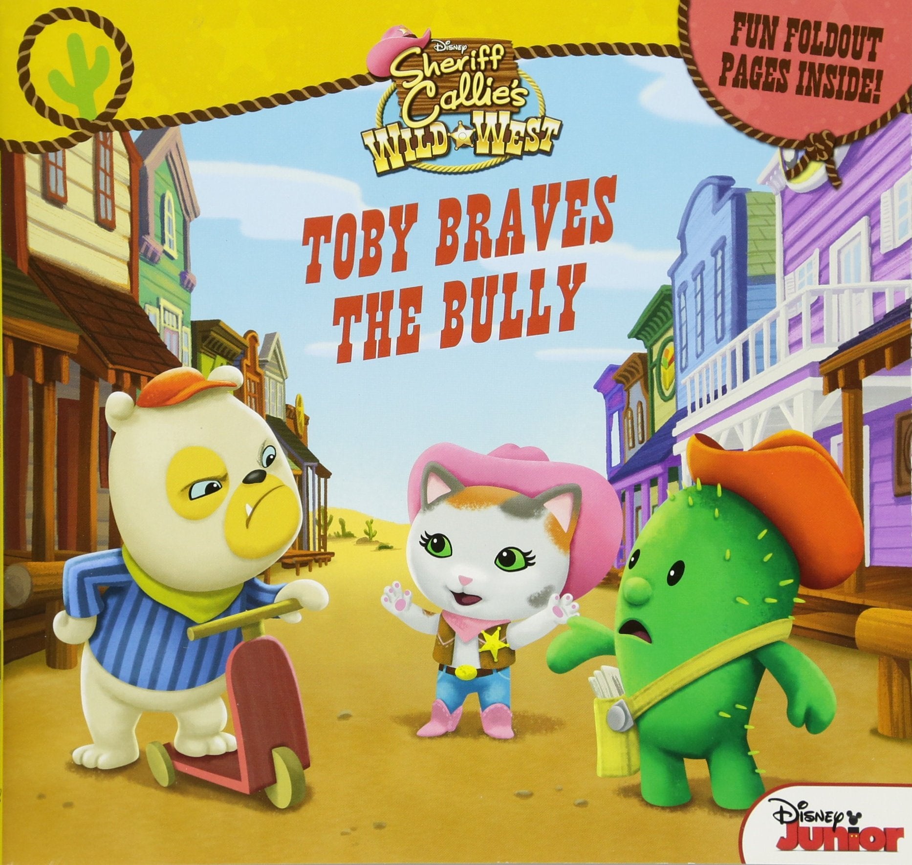 Sheriff Callie's Wild West Toby Braves the Bully: Fun Foldout Pages Inside! Non-fiction