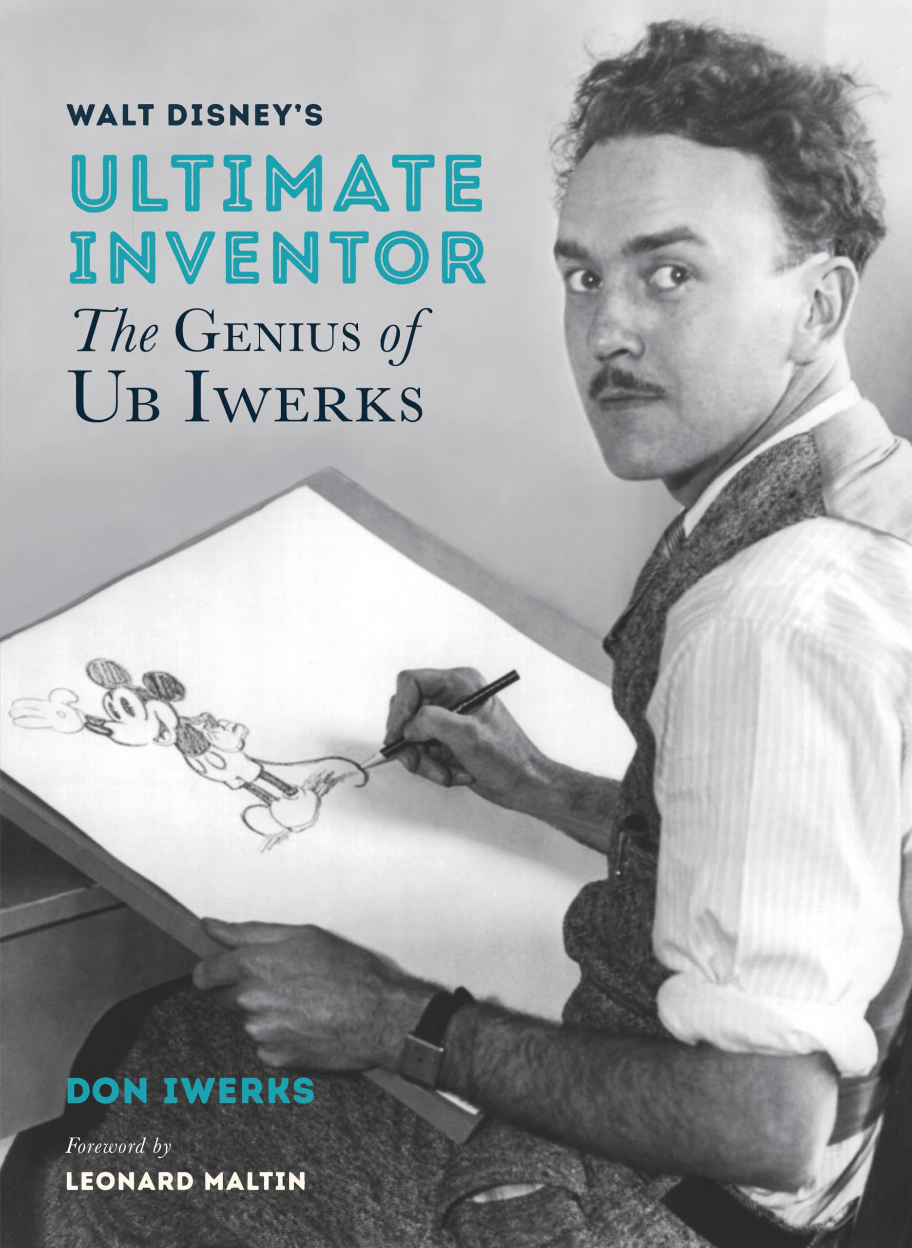 Walt Disney's Ultimate Inventor: The Genius of Ub Iwerks (Disney Editions Deluxe) Books