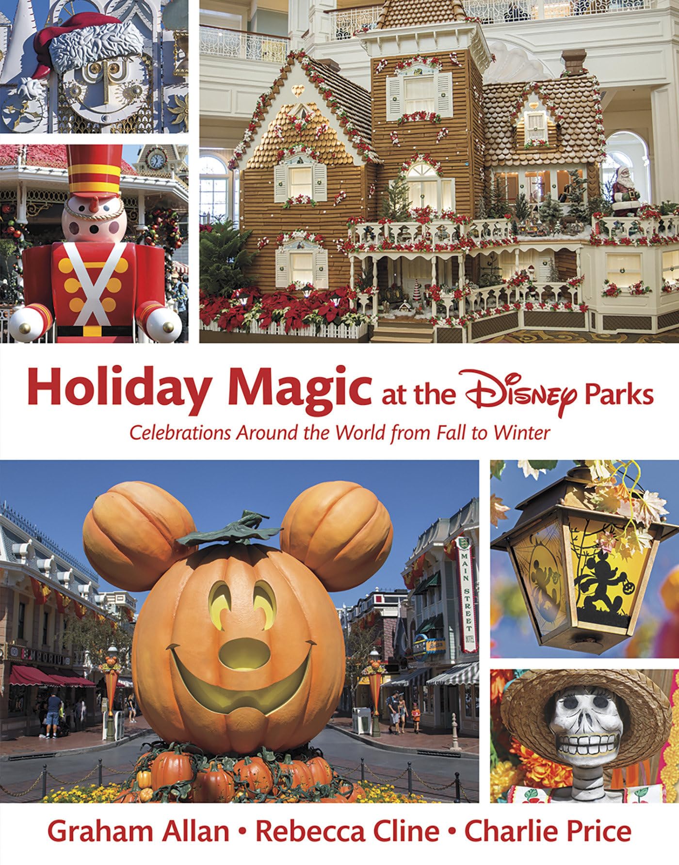 Holiday Magic at the Disney Parks: Celebrations Around the World from Fall to Winter (Disney Editions Deluxe) Film, Art & Culture