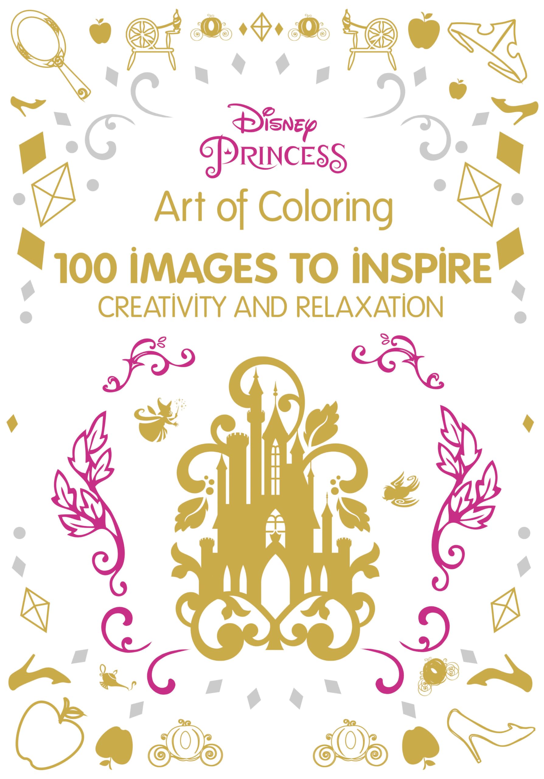 Art of Coloring: Disney Princess: 100 Images to Inspire Creativity and Relaxation Film, Art & Culture