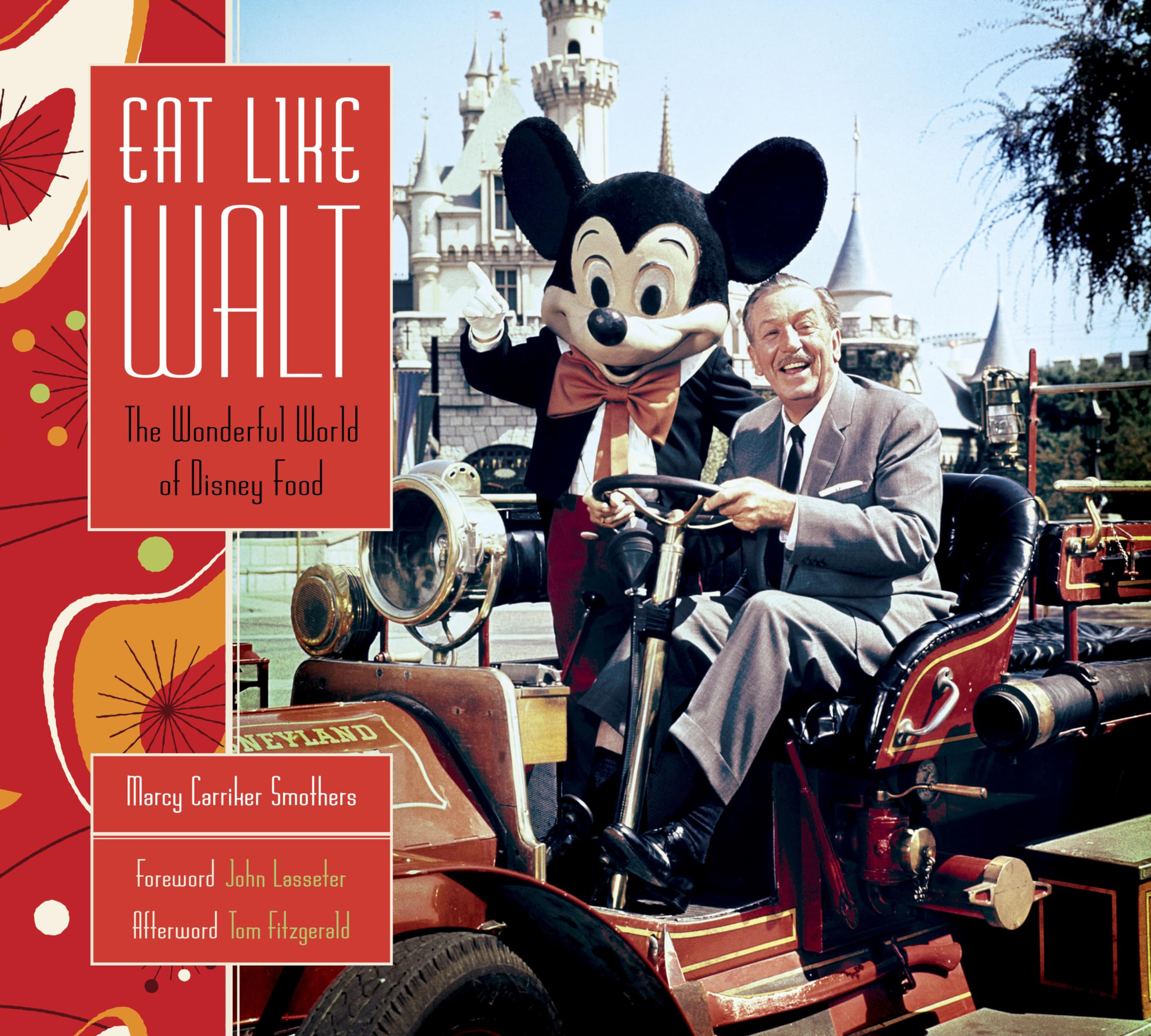 Eat Like Walt: The Wonderful World of Disney Food Leisure, Home & Garden
