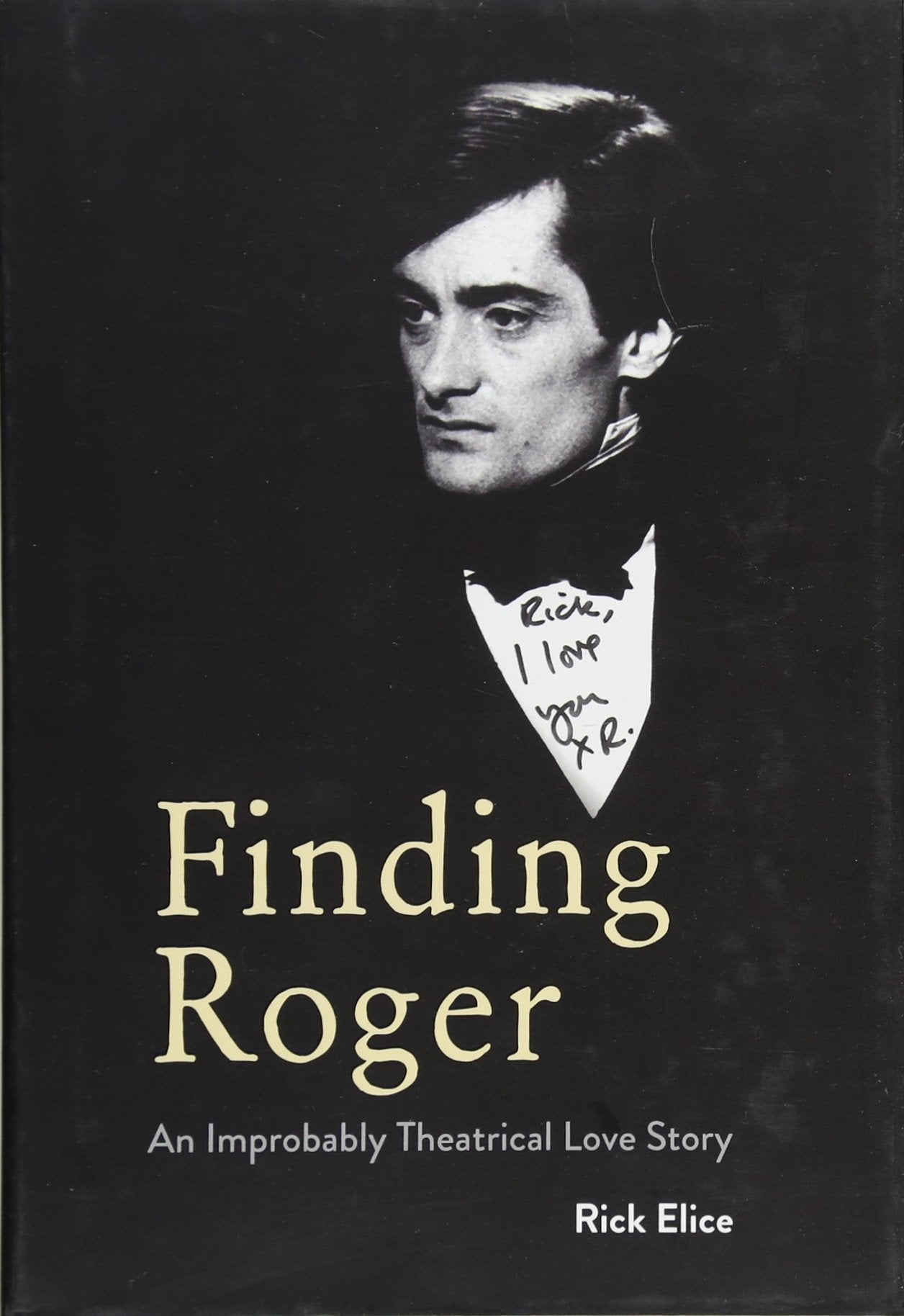 Finding Roger: An Improbably Theatrical Love Story Art & Literature
