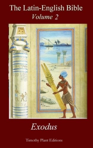 The Latin-English Bible - Volume II: Exodus Religion & Esotericism