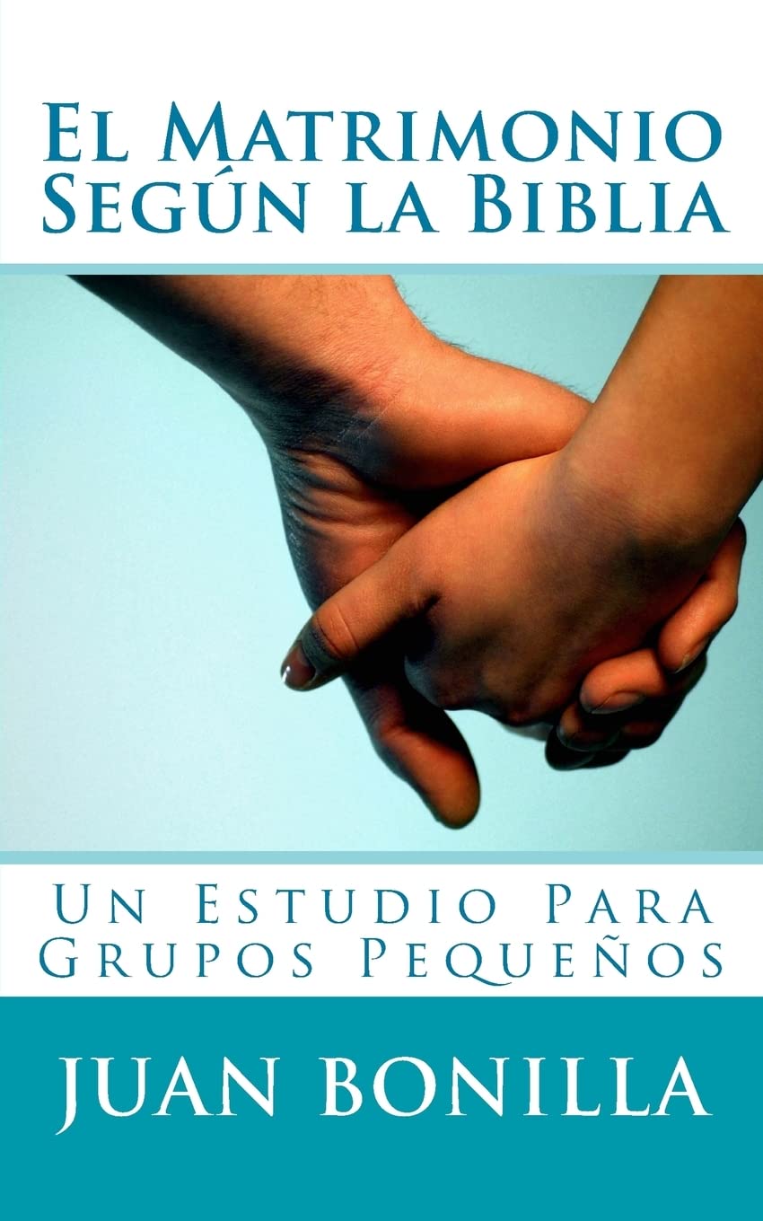 El Matrimonio Segun la Biblia: Un Estudio Para Grupos Pequenos Religion & Esotericism