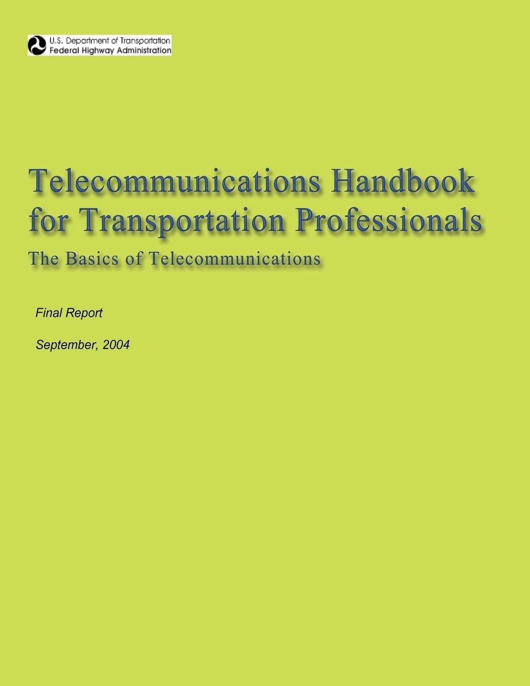 Telecommunications Handbook for Transportation Professionals: The Basics of Telecommunications Business & Technology