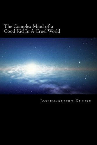 The Complex Mind of a Good Kid in a Cruel World Contemporary literature
