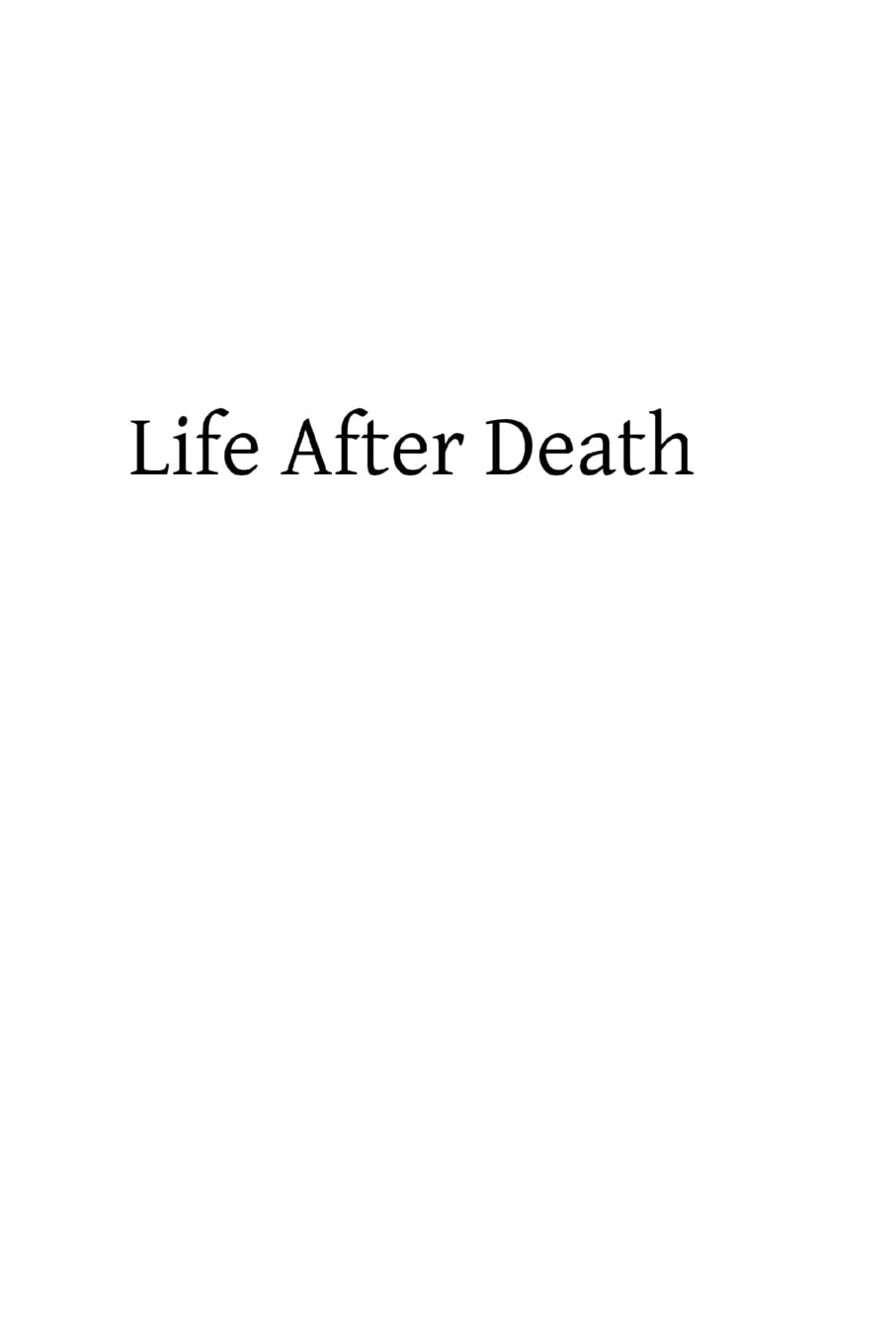 Life After Death: or Reason and Revelation on the Immortality of the Soul Religion & Esotericism
