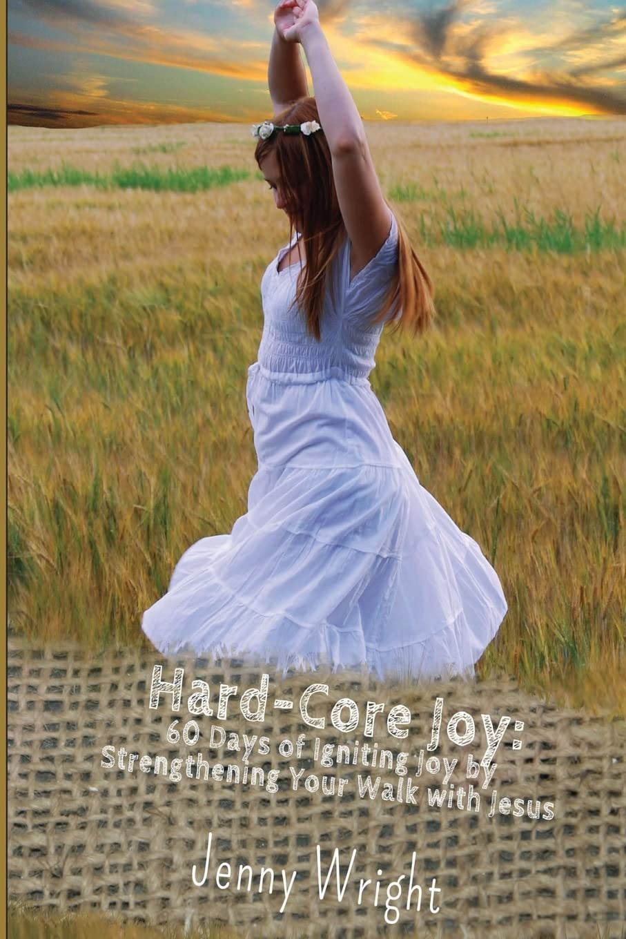 Hard-Core Joy: 60 Days of Igniting Joy by Strengthening Your Walk with Jesus Religion & Esotericism