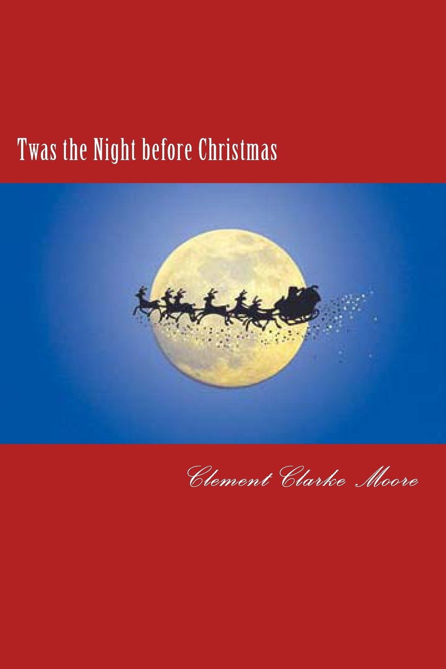 Twas the night before Christmas (Illustrated Classic) Classics