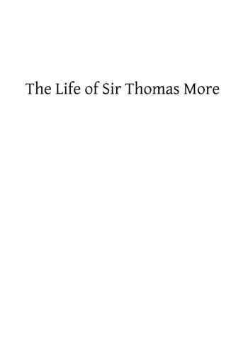The Life of Sir Thomas More: by His Great-Grandson Cresacre More Religion & Esotericism