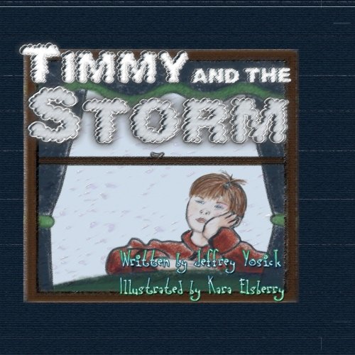 Timmy And The Storm: Explaining A Parent's Absence To Military Children - A Story Of Encouragement For Kids Books