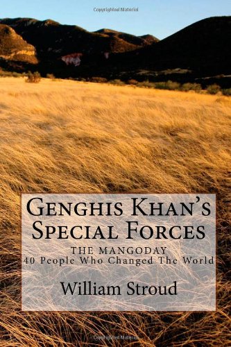 Genghis Khan's Special Forces: 40 People Who Changed The World Politics & History