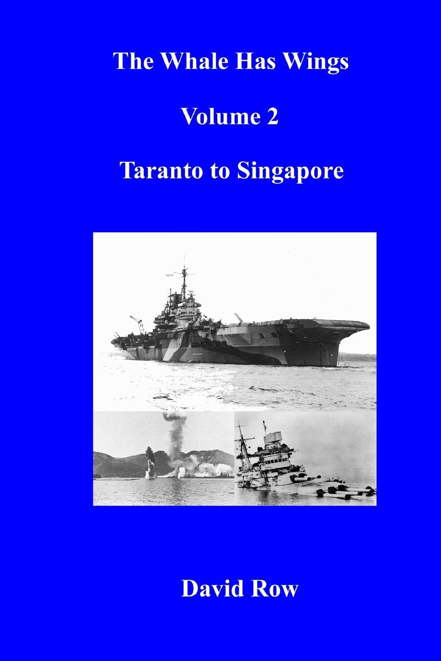 The Whale Has Wings Vol 2 - Taranto to Singapore Historical Fiction